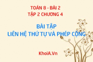 Bài tập liên hệ giữa thứ tự và phép cộng: Bài tập 1, 2, 3, 4 trang 37 SGK Toán 8 tập 2 bài 1